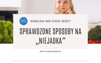 dziecko-nie-chce-jesc-sposoby-na-niejadka