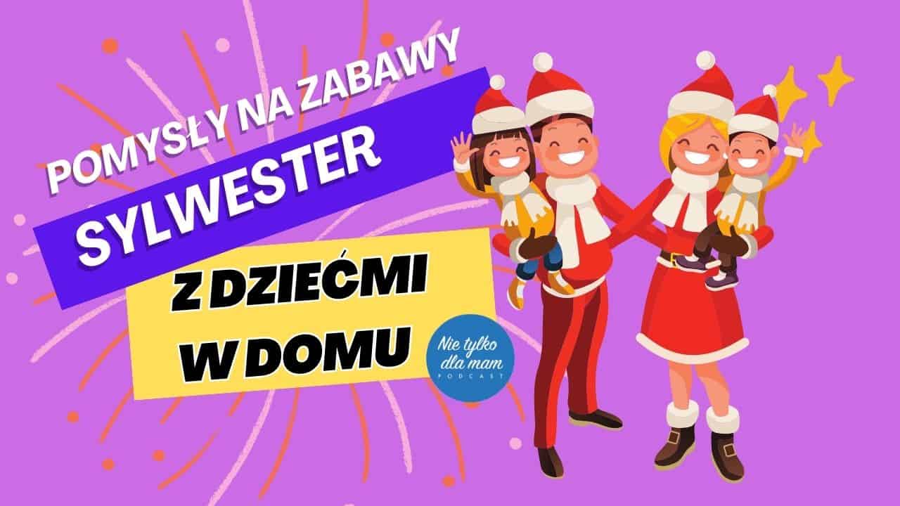 Sylwester z dziećmi w domu. Masz już kilka pomysłów na zabawy? Gadżety, książki i zabawki