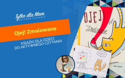 Ojej! Zmalowane – książka dla dzieci do aktywnego czytania