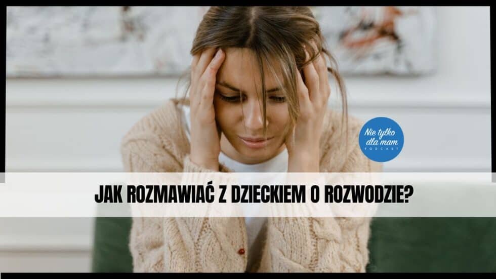 Jak Powiedzieć Nastolatkowi O Rozwodzie