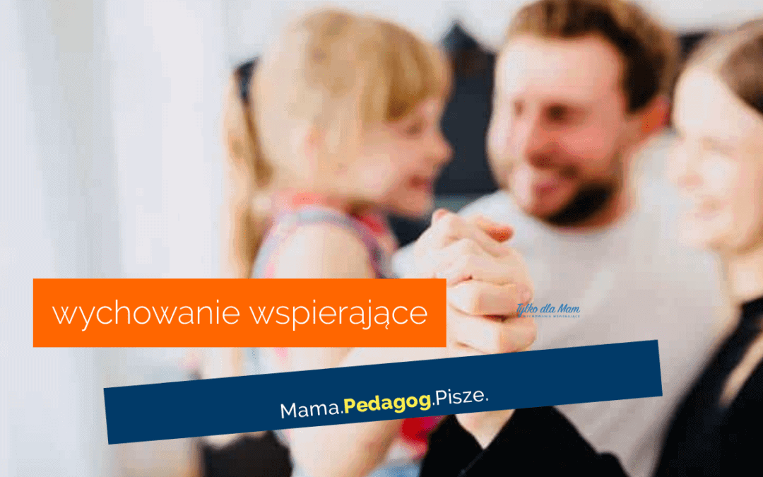 Czym jest wychowanie wspierające?